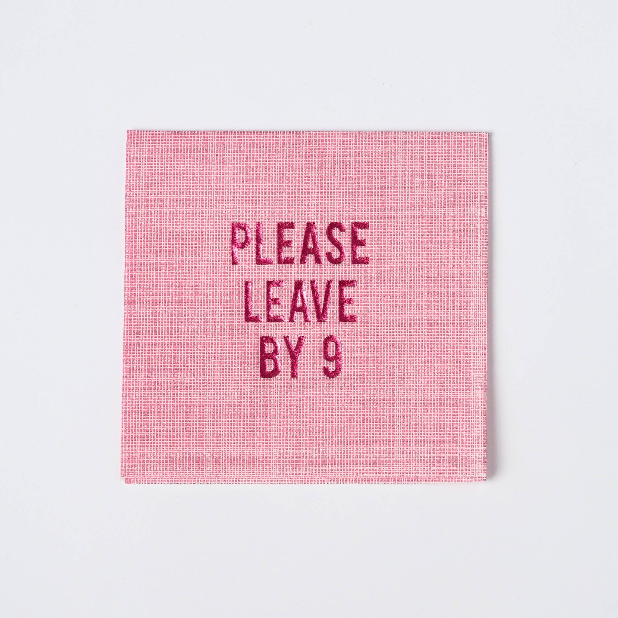 Please Leave By 9 Cocktail Napkins