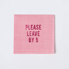Please Leave By 9 Cocktail Napkins